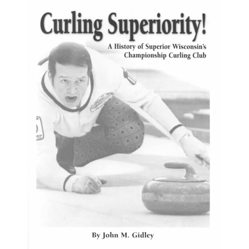 Curling Superiority! by John Gidley | Douglas County Historical Society